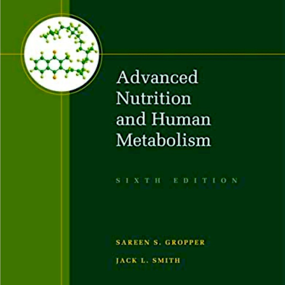 Advanced Nutrition and Human Metabolism